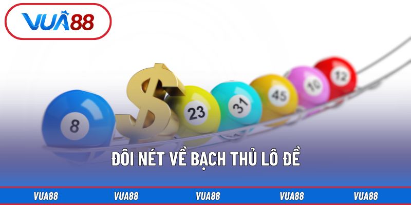 Đôi nét về bạch thủ lô đề