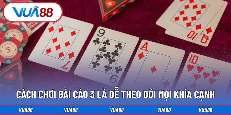 Cách chơi bài cào 3 lá dễ theo dõi mọi khía cạnh
