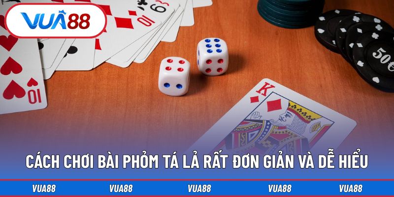 Cách chơi bài phỏm tá lả rất đơn giản và dễ hiểu
