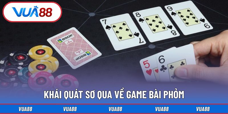 Khái quát sơ qua về game bài phỏm