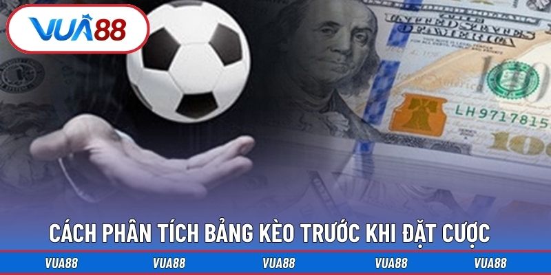 Cách phân tích bảng kèo trước khi đặt cược