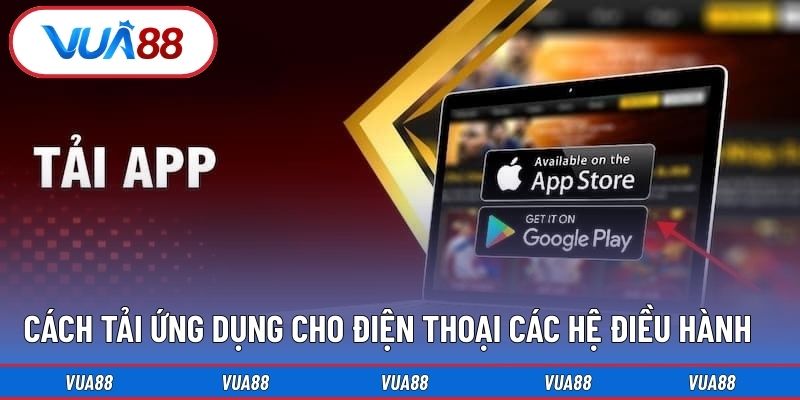 Cách tải ứng dụng cho điện thoại các hệ điều hành 
