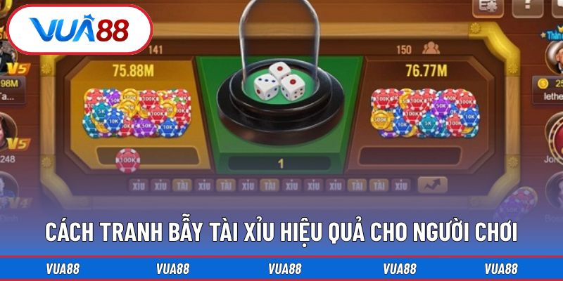 Cách tranh bẫy tài xỉu hiệu quả cho người chơi