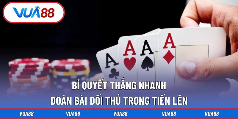đoán bài đối thủ trong Tiến lên