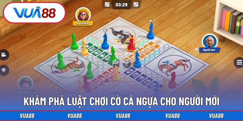 Khám phá luật chơi cờ cá ngựa cho người mới