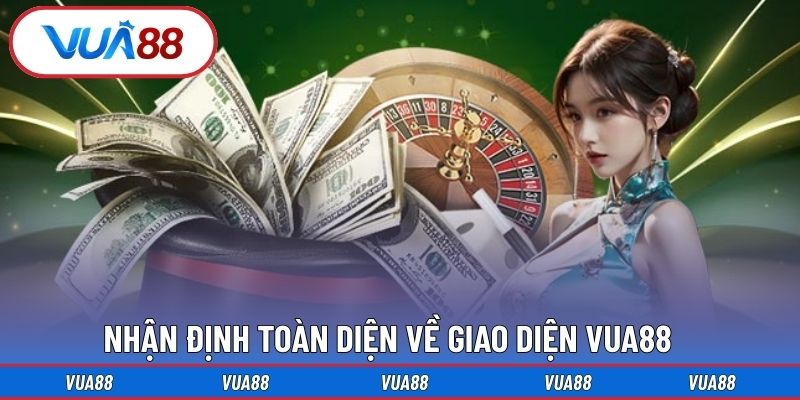 Nhận định toàn diện về giao diện Vua88 