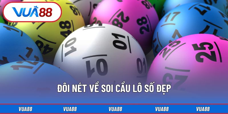 Đôi nét về soi cầu lô số đẹp