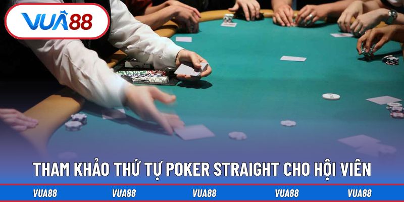 Tham khảo thứ tự poker straight cho hội viên